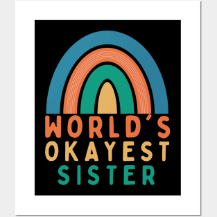 WORLD'S  OKAYEST SISTER Posters and Art